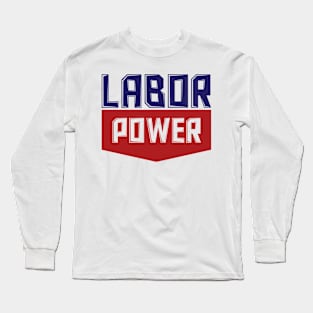 labor power Long Sleeve T-Shirt